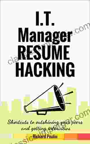 I T Manager Resume Hacking: Shortcuts To Outshining Your Peers And Getting Interviews (Science Technology 2)