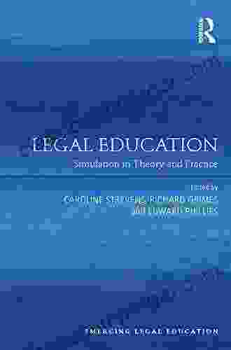 Legal Education: Simulation In Theory And Practice (Emerging Legal Education)