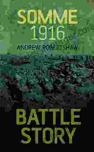 Somme 1916 (Battle Story 10) Andrew Robertshaw