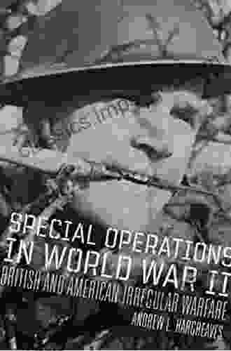 Special Operations in World War II: British and American Irregular Warfare (Campaigns and Commanders 39)