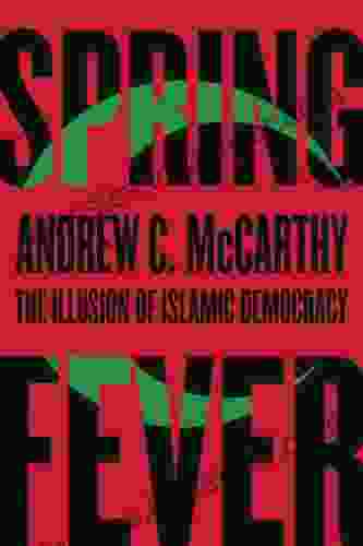 Spring Fever: The Illusion of Islamic Democracy