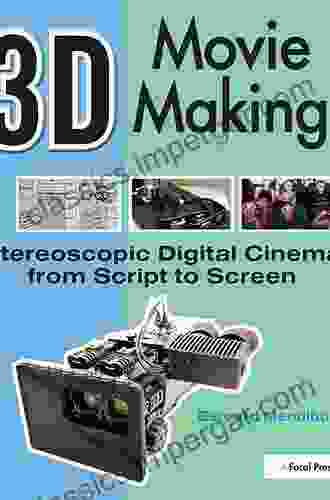 3D Movie Making: Stereoscopic Digital Cinema From Script To Screen