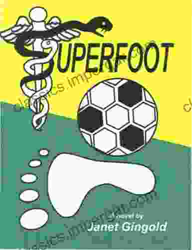 Superfoot Janet Gingold