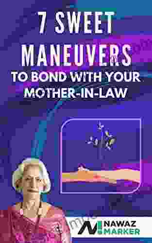 7 Sweet Maneuvers To Bond With Your Mother In Law