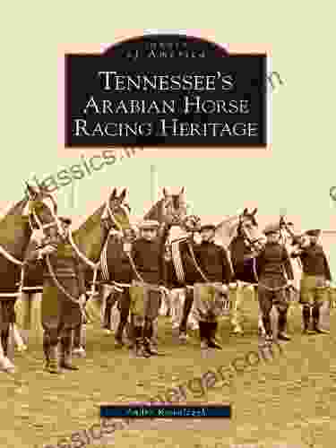 Tennessee S Arabian Horse Racing Heritage (Images Of America)