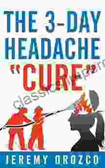 The 3 Day Headache Cure Jeremy Orozco