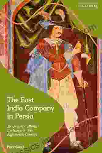 The East India Company in Persia: Trade and Cultural Exchange in the Eighteenth Century