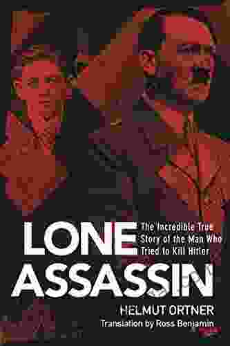 Lone Assassin: The Epic True Story of the Man Who Almost Killed Hilter