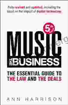 Music: The Business: The Essential Guide To The Law And The Deals