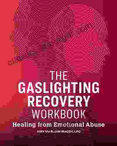 The Gaslighting Recovery Workbook: Healing From Emotional Abuse