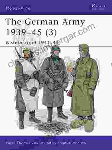 The German Army 1939 45 (3): Eastern Front 1941 43 (Men At Arms 326)