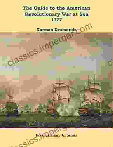 The Guide To The American Revolutionary War At Sea: Vol 2 1777 (Battlegrounds Of Freedom 9)