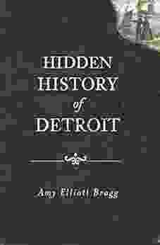 Hidden History Of Detroit Amy Elliott Bragg