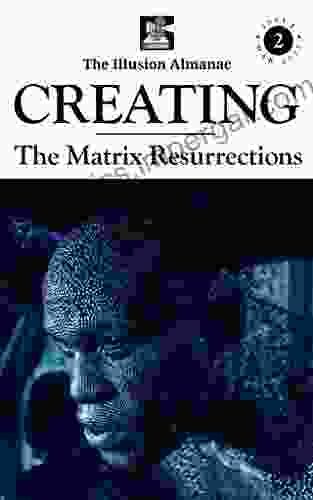 The Illusion Almanac: Creating The Matrix Resurrections