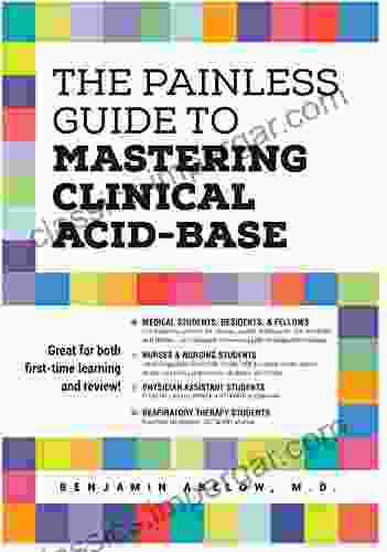 The Painless Guide To Mastering Clinical Acid Base