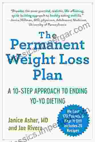 The Permanent Weight Loss Plan: A 10 Step Approach To Ending Yo Yo Dieting