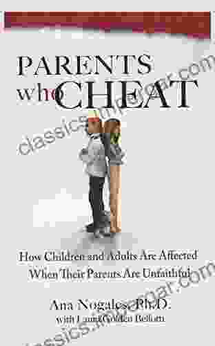 Parents Who Cheat: How Children and adults are Affected When Their Parents are Unfaithful