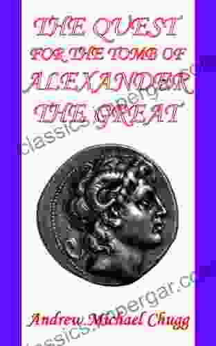 The Quest For The Tomb Of Alexander The Great