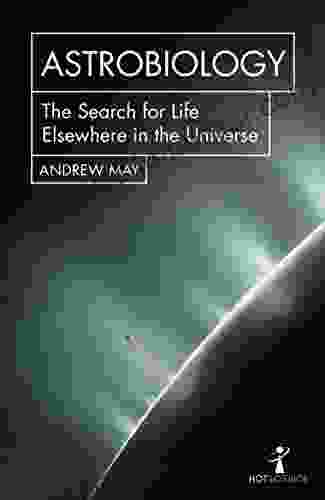 Astrobiology: The Search For Life Elsewhere In The Universe (Hot Science 0)