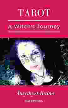 Tarot: A Witch S Journey Amythyst Raine