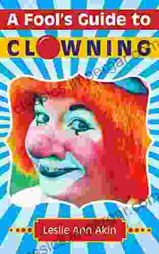 A Fool S Guide To Clowning