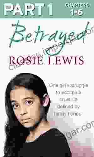 Betrayed: Part 1 Of 3: The Heartbreaking True Story Of A Struggle To Escape A Cruel Life Defined By Family Honour