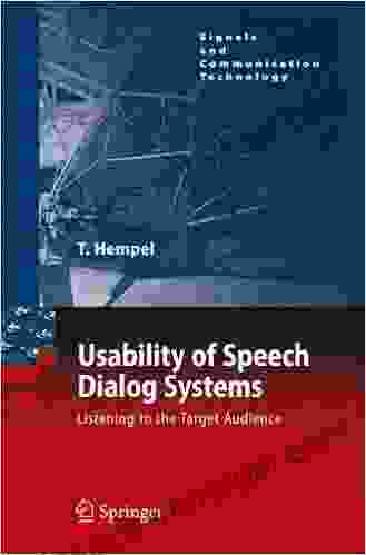 Usability Of Speech Dialog Systems: Listening To The Target Audience (Signals And Communication Technology)