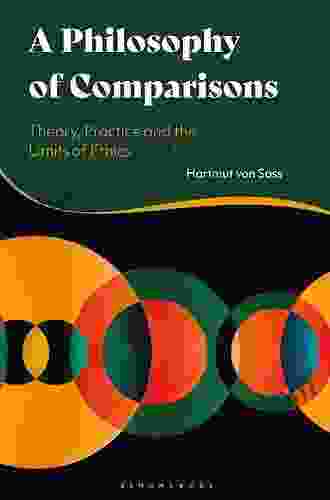 A Philosophy Of Comparisons: Theory Practice And The Limits Of Ethics