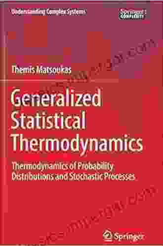 Generalized Statistical Thermodynamics: Thermodynamics Of Probability Distributions And Stochastic Processes (Understanding Complex Systems)