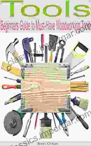 Tools: Beginners Guide To Must Have Woodworking Tools