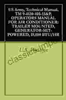 US Army Technical Manual TM 9 4120 405 13 P OPERATORS MANUAL FOR AIR CONDITIONER: TRAILER MOUNTED GENERATOR SET POWERED 18 000 BTU/HR