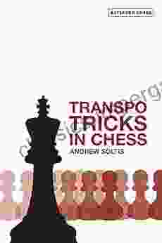 Transpo Tricks In Chess Andrew Soltis