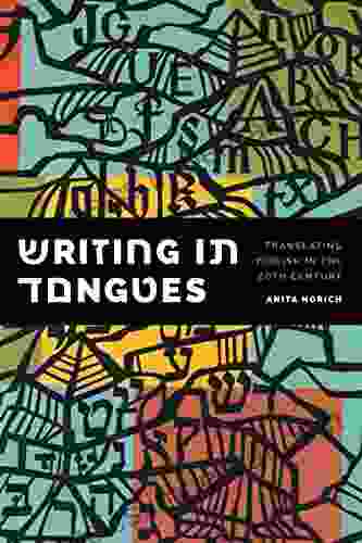 Writing In Tongues: Translating Yiddish In The Twentieth Century (Samuel And Althea Stroum Lectures In Jewish Studies)