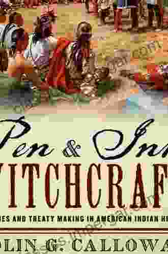 Pen And Ink Witchcraft: Treaties And Treaty Making In American Indian History