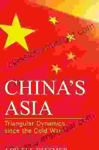 China S Asia: Triangular Dynamics Since The Cold War (Asia In World Politics)