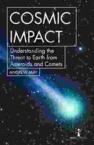 Cosmic Impact: Understanding the Threat to Earth from Asteroids and Comets (Hot Science)