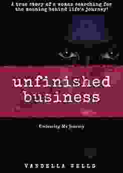 Unfinished Business: Embracing My Journey