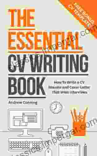 The Essential CV Writing Book: Write A CV Resume And Cover Letter That Wins Interviews