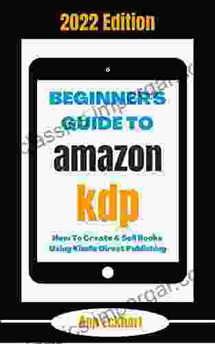 Beginner S Guide To Amazon KDP 2024 Edition: How To Create Sell Using Direct Publishing (2024 Online Business Guide Planners 2)