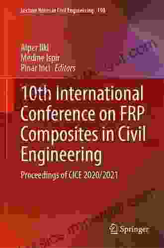 10th International Conference on FRP Composites in Civil Engineering: Proceedings of CICE 2024/2024 (Lecture Notes in Civil Engineering 198)