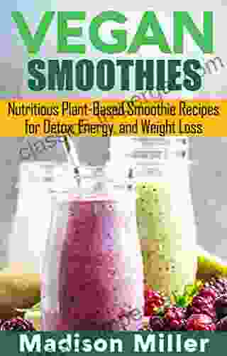 Vegan Smoothies: Favorite Wholesome Plant Based Recipes