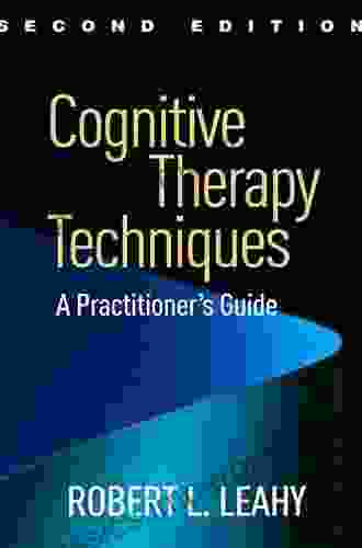 Cognitive Therapy Techniques Second Edition: A Practitioner S Guide