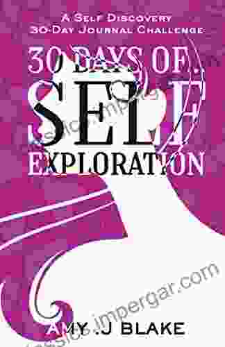 30 Day Journal: 30 Days Of Self Exploration A Self Discovery 30 Day Journal Challenge Gain Awareness In Less Than 10 Minutes A Day Vol 1 (Self Discovery 30 Day Challenge Series)