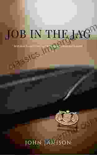 Job In The JAG: A Guide To Gettting Accepted Into The JAG Corps