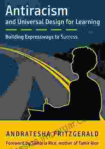 Antiracism And Universal Design For Learning: Building Expressways To Success