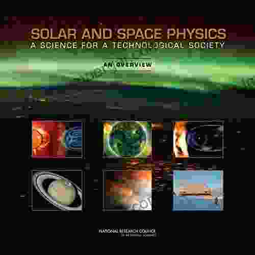 Solar And Space Physics: A Science For A Technological Society: An Overview