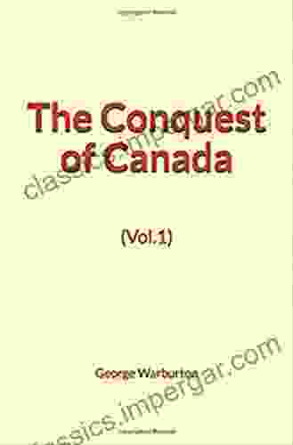 The Conquest Of Canada (Vol 1)