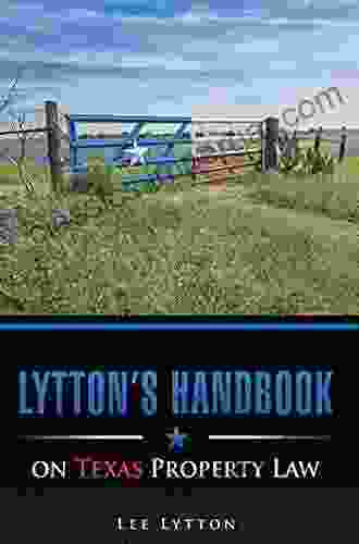 Lytton S Handbook On Texas Property Law