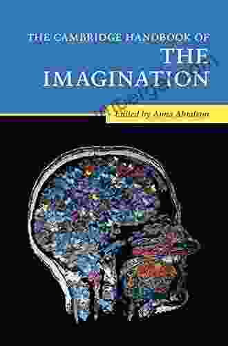 The Cambridge Handbook Of The Imagination (Cambridge Handbooks In Psychology)