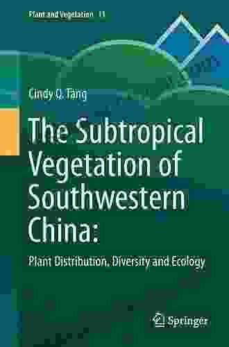 The Subtropical Vegetation Of Southwestern China: Plant Distribution Diversity And Ecology (Plant And Vegetation 11)